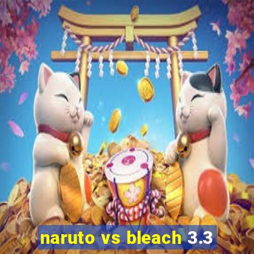 naruto vs bleach 3.3